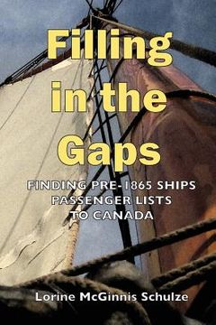 portada Filling in the Gaps: Finding Pre-1865 Ships Passenger Lists to Canada (en Inglés)