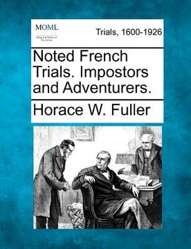 portada noted french trials. impostors and adventurers.