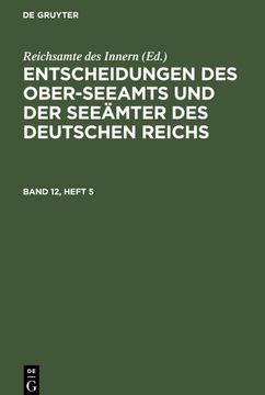 portada Entscheidungen des Ober-Seeamts und der Seeämter des Deutschen Reichs. Band 12, Heft 5 (en Alemán)