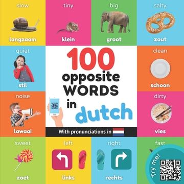 portada 100 opposite words in dutch: Bilingual picture book for kids: english / dutch with pronunciations (en Inglés)