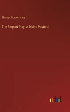 portada The Serpent Play. A Divine Pastoral (en Inglés)