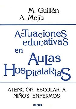portada Actuaciones Educativas en Aulas Hospitalarias: Atención Escolar a Niños Enfermos (in Spanish)