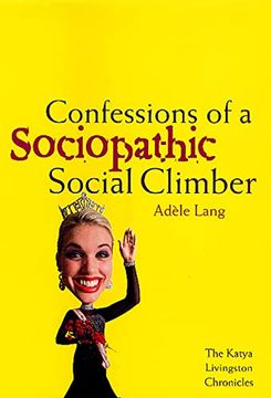 portada Confessions of a Sociopathic Social Climber: The Katya Livingston Chronicles