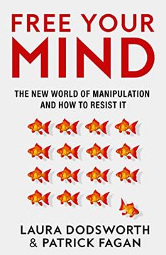 portada Free Your Mind: The new World of Manipulation and how to Resist it (in English)