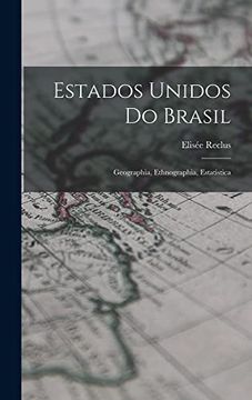portada Estados Unidos do Brasil: Geographia, Ethnographia, Estatistica (en Portugués)