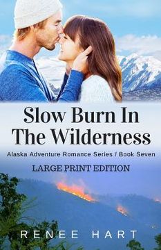portada Slow Burn In The Wilderness: [Large Print Edition] (en Inglés)