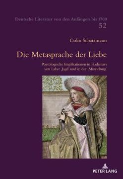 portada Die Metasprache der Liebe: Poetologische Implikationen in Hadamars von Laber Jagd und in der Minneburg (in German)