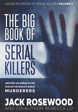 portada The big Book of Serial Killers Volume 2: Another 150 Serial Killer Files of the World'S Worst Murderers (an Encyclopedia of Serial Killers) (en Inglés)