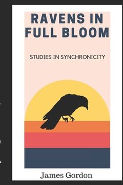 portada Ravens in Full Bloom: Studies in Synchronicity (en Inglés)