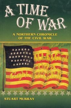 portada a time of war: a northern chronicle of the civil war (en Inglés)