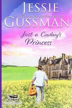 portada Just a Cowboy's Princess (Sweet Western Christian Romance Book 8) (Flyboys of Sweet Briar Ranch in North Dakota) (en Inglés)