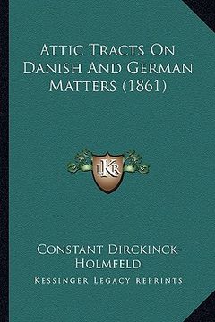 portada attic tracts on danish and german matters (1861) (in English)