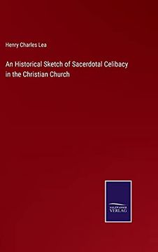portada An Historical Sketch of Sacerdotal Celibacy in the Christian Church (en Inglés)