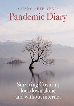 portada Chang Shih Yen's Pandemic Diary: Surviving Covid-19 lockdown alone and without internet (in English)