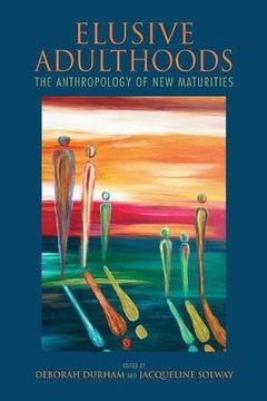 portada Elusive Adulthoods: The Anthropology of New Maturities