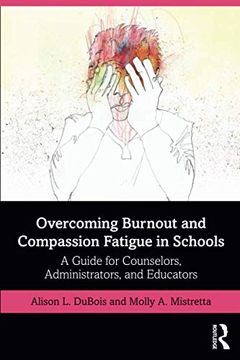 portada Overcoming Burnout and Compassion Fatigue in Schools (en Inglés)