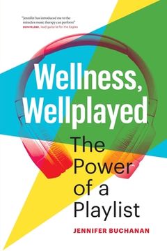 portada Wellness, Wellplayed: The Power of a Playlist (en Inglés)