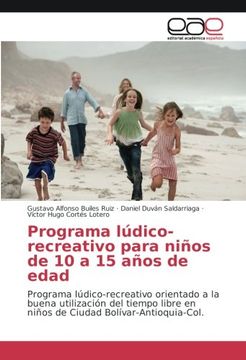 portada Programa lúdico-recreativo para niños de 10 a 15 años de edad: Programa lúdico-recreativo orientado a la buena utilización del tiempo libre en niños de Ciudad Bolívar-Antioquia-Col