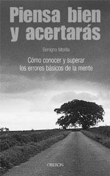 portada Piensa Bien y Acertarás: Cómo Conocer y Superar los Errores Básicos de la Mente (Superación Personal) (in Spanish)