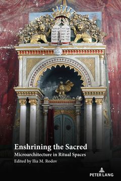 portada Enshrining the Sacred: Microarchitecture in Ritual Spaces (in English)