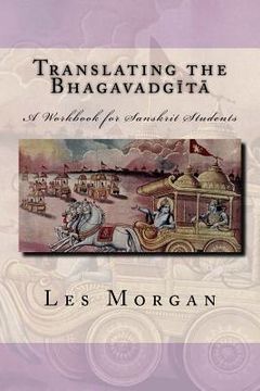 portada Translating the Bhagavadgita: A Workbook for Sanskrit Students (in English)