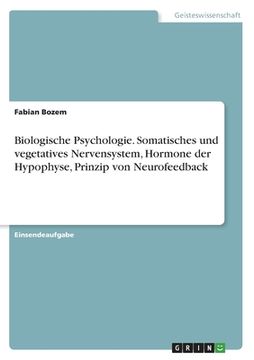 portada Biologische Psychologie. Somatisches und vegetatives Nervensystem, Hormone der Hypophyse, Prinzip von Neurofeedback (en Alemán)