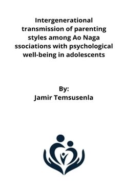 portada Intergenerational transmission of parenting styles among Ao Naga ssociations with psychological well-being in adolescents