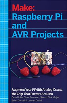 portada Raspberry Pi and AVR Projects: Augmenting the Pi's ARM with the Atmel ATmega, ICs, and Sensors (Make) (in English)