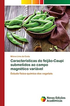 portada Características do Feijão-Caupi Submetidos ao Campo Magnético Variável: Estudo Físico-Químico dos Vegetais (en Portugués)