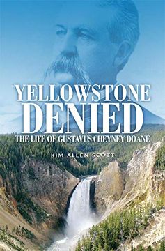 portada Yellowstone Denied: The Life of Gustavus Cheyney Doane 