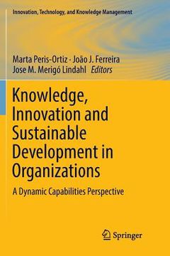 portada Knowledge, Innovation and Sustainable Development in Organizations: A Dynamic Capabilities Perspective (en Inglés)