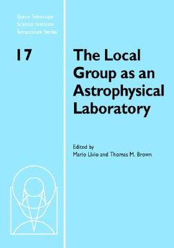 portada The Local Group as an Astrophysical Laboratory Hardback (Space Telescope Science Institute Symposium Series) (in English)