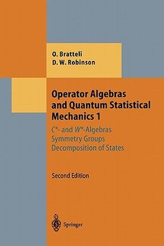 portada operator algebras and quantum statistical mechanics 1: c*- and w*-algebras. symmetry groups. decomposition of states