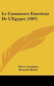 portada Le Commerce Exterieur De L'Egypte (1907) (in French)