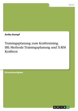 portada Trainingsplanung zum Krafttraining. IBL-Methode Trainingsplanung und X-RM Krafttest (in German)