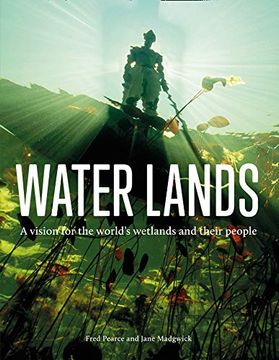 portada Water Lands: A Vision for the World’S Wetlands and Their People (en Inglés)