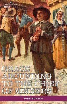 portada grace abounding to the chief of sinners: in a faithful account of the life and death of john bunyan (in English)