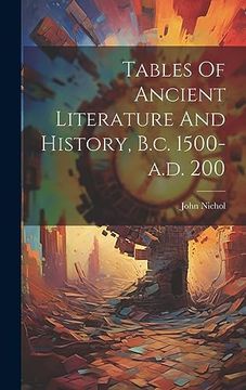 portada Tables of Ancient Literature and History, B. C. 1500-A. D. 200 (en Inglés)