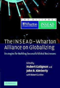 portada the insead-wharton alliance on globalizing: strategies for building successful global businesses (en Inglés)