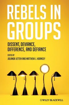 portada Rebels in Groups: Dissent, Deviance, Difference, and Defiance