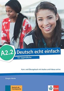 portada Deutsch echt einfach A2.2. Kurs- und Übungsbuch mit Audios und Videos online: Deutsch für Jugendliche (en Alemán)