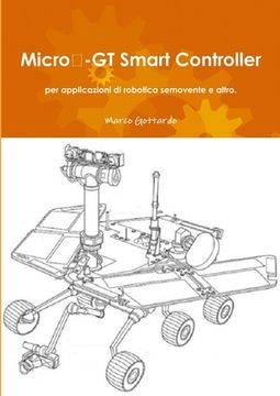 portada Micro‐GT Smart Controller per applicazioni di robotica semovente e altro. (en Italiano)