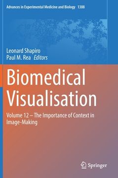portada Biomedical Visualisation: Volume 12 ‒ The Importance of Context in Image-Making