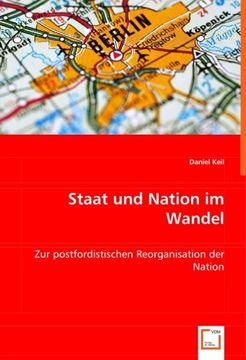 portada Staat und Nation im Wandel: Zur postfordistischen Reorganisation der Nation