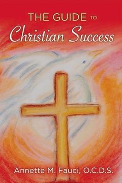 portada The Guide to Christian Success: Volume 1