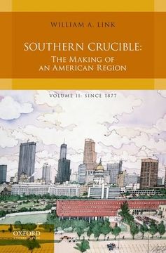portada Southern Crucible: The Making of an American Region, Volume ii: Since 1877 