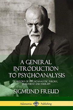 portada A General Introduction to Psychoanalysis: A History of Psychoanalytic Theory, Treatment and Therapy (en Inglés)