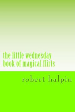 portada The little wednesday book of magical flirts (en Inglés)
