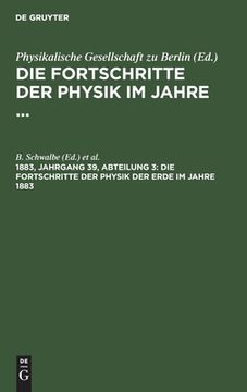 portada Die Fortschritte der Physik der Erde im Jahre 1883 (German Edition) [Hardcover ] (en Alemán)