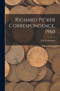 portada Richard Picker Correspondence, 1960 (en Inglés)